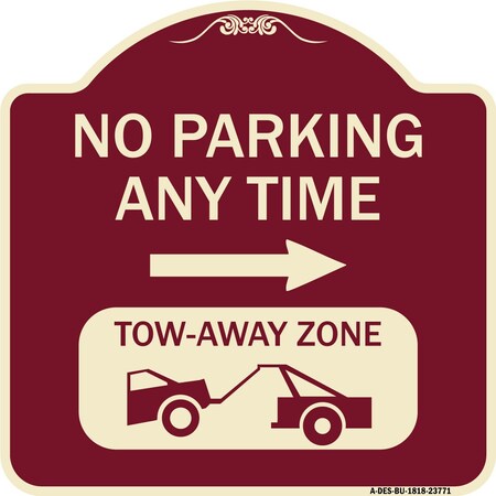 Signmission No Parking Anytime Tow-Away Zone W/ Right Arrow Heavy-Gauge Aluminum Sign, 18" x 18", BU-1818-23771 A-DES-BU-1818-23771